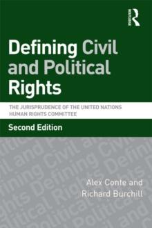 Defining Civil and Political Rights : The Jurisprudence of the United Nations Human Rights Committee