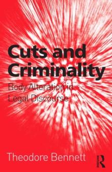 Cuts and Criminality : Body Alteration in Legal Discourse