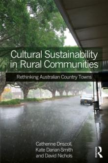 Cultural Sustainability in Rural Communities : Rethinking Australian Country Towns