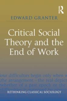 Critical Social Theory and the End of Work