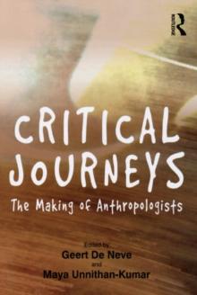 Critical Journeys : The Making of Anthropologists