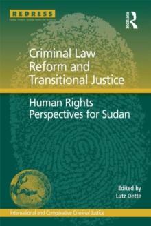 Criminal Law Reform and Transitional Justice : Human Rights Perspectives for Sudan