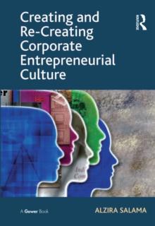 Creating and Re-Creating Corporate Entrepreneurial Culture