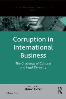 Corruption in International Business : The Challenge of Cultural and Legal Diversity