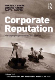 Corporate Reputation : Managing Opportunities and Threats