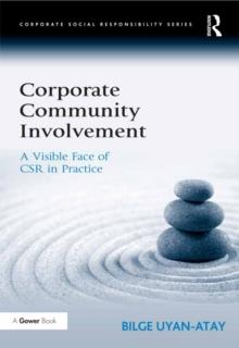 Corporate Community Involvement : A Visible Face of CSR in Practice