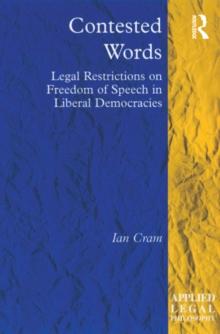 Contested Words : Legal Restrictions on Freedom of Speech in Liberal Democracies