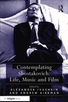 Contemplating Shostakovich: Life, Music and Film