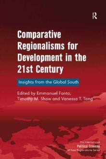 Comparative Regionalisms for Development in the 21st Century : Insights from the Global South