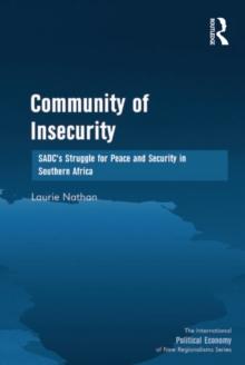 Community of Insecurity : SADC's Struggle for Peace and Security in Southern Africa