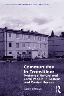 Communities in Transition: Protected Nature and Local People in Eastern and Central Europe