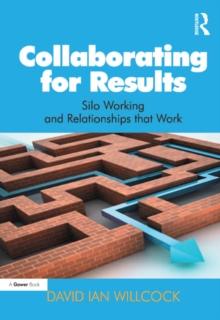 Collaborating for Results : Silo Working and Relationships that Work