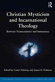 Christian Mysticism and Incarnational Theology : Between Transcendence and Immanence