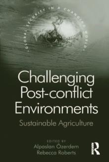 Challenging Post-conflict Environments : Sustainable Agriculture