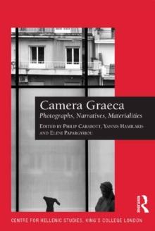 Camera Graeca: Photographs, Narratives, Materialities