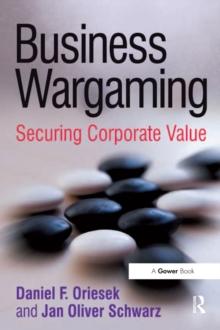 Business Wargaming : Securing Corporate Value