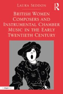 British Women Composers and Instrumental Chamber Music in the Early Twentieth Century