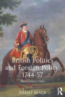 British Politics and Foreign Policy, 1744-57 : Mid-Century Crisis