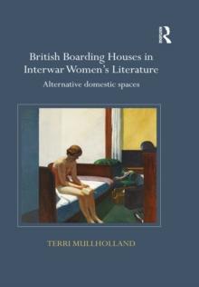 British Boarding Houses in Interwar Women's Literature : Alternative domestic spaces