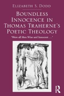 Boundless Innocence in Thomas Traherne's Poetic Theology : 'Were all Men Wise and Innocent...'