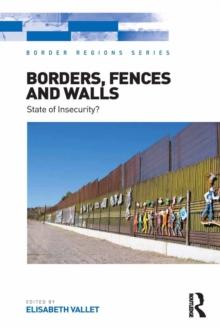 Borders, Fences and Walls : State of Insecurity?