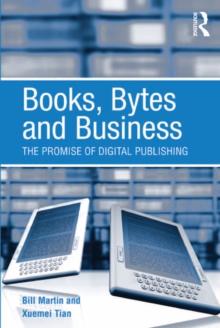 Books, Bytes and Business : The Promise of Digital Publishing