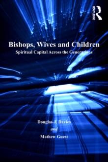 Bishops, Wives and Children : Spiritual Capital Across the Generations