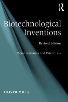 Biotechnological Inventions : Moral Restraints and Patent Law