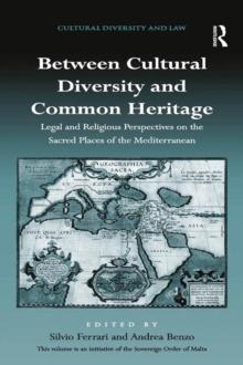 Between Cultural Diversity and Common Heritage : Legal and Religious Perspectives on the Sacred Places of the Mediterranean