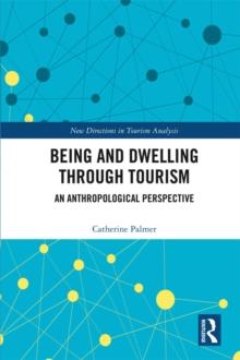 Being and Dwelling through Tourism : An anthropological perspective