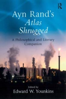 Ayn Rand's Atlas Shrugged : A Philosophical and Literary Companion