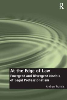 At the Edge of Law : Emergent and Divergent Models of Legal Professionalism