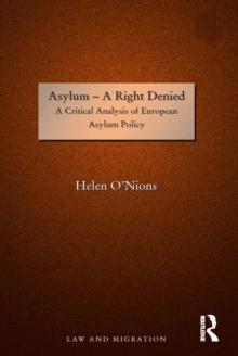 Asylum - A Right Denied : A Critical Analysis of European Asylum Policy