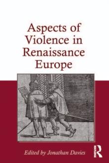 Aspects of Violence in Renaissance Europe