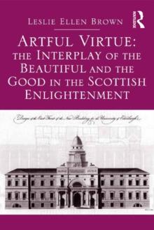 Artful Virtue: The Interplay of the Beautiful and the Good in the Scottish Enlightenment