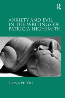 Anxiety and Evil in the Writings of Patricia Highsmith