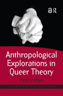 Anthropological Explorations in Queer Theory