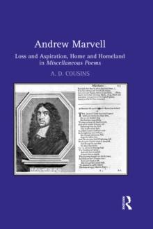 Andrew Marvell : Loss and aspiration, home and homeland in Miscellaneous Poems