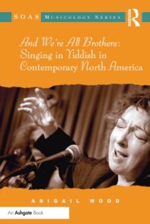 And We're All Brothers: Singing in Yiddish in Contemporary North America