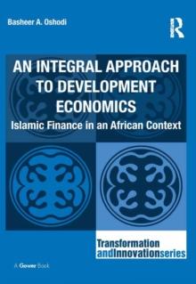 An Integral Approach to Development Economics : Islamic Finance in an African Context