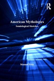 American Mythologies : Semiological Sketches