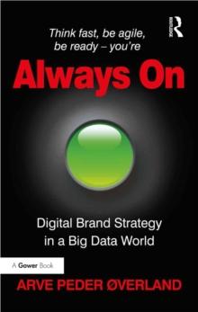 Always On : Digital Brand Strategy in a Big Data World