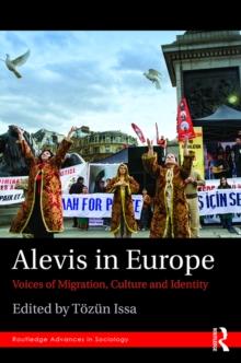 Alevis in Europe : Voices of Migration, Culture and Identity