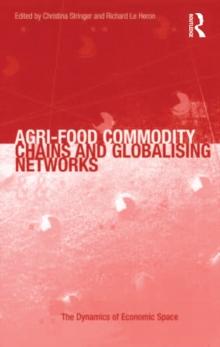 Agri-Food Commodity Chains and Globalising Networks