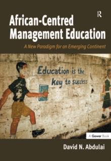 African-Centred Management Education : A New Paradigm for an Emerging Continent