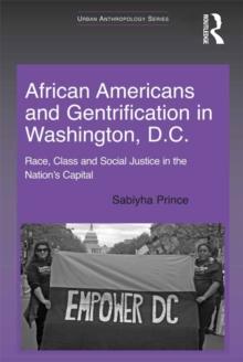 African Americans and Gentrification in Washington, D.C. : Race, Class and Social Justice in the Nation's Capital