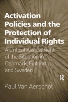 Activation Policies and the Protection of Individual Rights : A Critical Assessment of the Situation in Denmark, Finland and Sweden