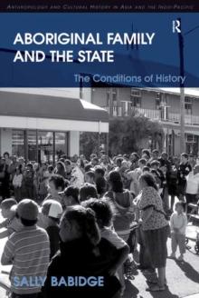 Aboriginal Family and the State : The Conditions of History