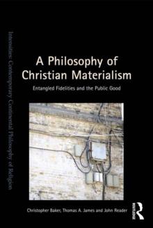 A Philosophy of Christian Materialism : Entangled Fidelities and the Public Good