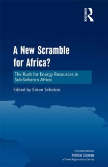 A New Scramble for Africa? : The Rush for Energy Resources in Sub-Saharan Africa